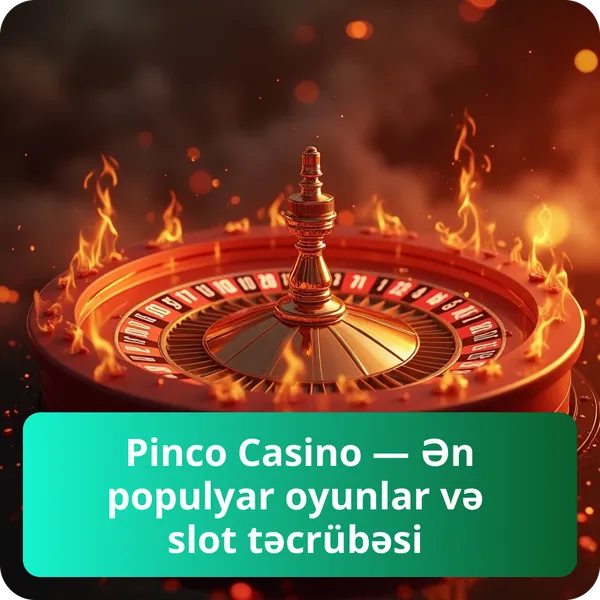 Pinco Casino — Ən populyar oyunlar və slot təcrübəsi